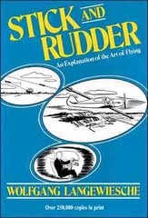 Stick and Rudder: An Explanation of the Art of Flying 70th ed. cena un informācija | Ceļojumu apraksti, ceļveži | 220.lv