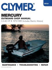 Mercury 3.5-40 HP Outboards Includes Electric Motors (1972-1989) Service Repair Manual 5th Revised edition cena un informācija | Enciklopēdijas, uzziņu literatūra | 220.lv