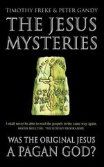 Jesus Mysteries: Was the Original Jesus a Pagan God? цена и информация | Духовная литература | 220.lv