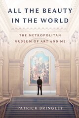 All the Beauty in the World: The Metropolitan Museum of Art and Me cena un informācija | Enciklopēdijas, uzziņu literatūra | 220.lv