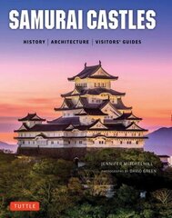Samurai Castles: History / Architecture / Visitors' Guides цена и информация | Путеводители, путешествия | 220.lv
