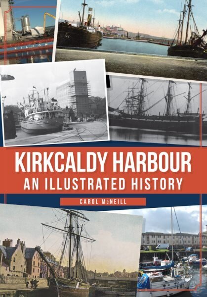 Kirkcaldy Harbour: An Illustrated History цена и информация | Enciklopēdijas, uzziņu literatūra | 220.lv