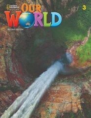 Our World 3 (British English) 2nd edition цена и информация | Пособия по изучению иностранных языков | 220.lv