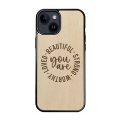 Деревянный чехол для iPhone 15 FoxysCraft, You are beautiful, strong, worthy, loved, ольха цена и информация | Чехлы для телефонов | 220.lv