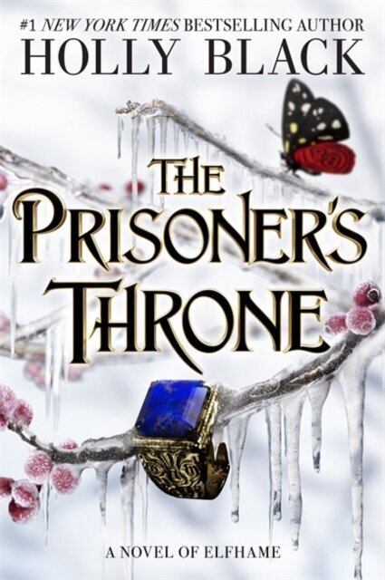 The Prisoner's Throne : A Novel of Elfhame, from the author of The Folk of the Air series цена и информация | Romāni | 220.lv