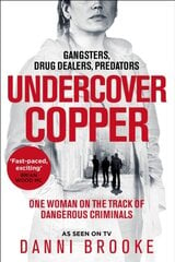 Undercover Copper : One Woman on the Track of Dangerous Criminals цена и информация | Биографии, автобиографии, мемуары | 220.lv