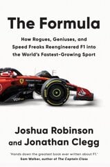 The Formula : How F1 Was Reengineered into the World's Fastest-Growing Sport cena un informācija | Ekonomikas grāmatas | 220.lv