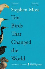 Ten Birds That Changed the World цена и информация | Энциклопедии, справочники | 220.lv