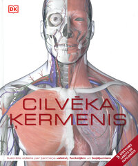 Cilvēka ķermenis 3. izdevums labots un papildināts cena un informācija | Enciklopēdijas, uzziņu literatūra | 220.lv