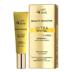 Acu krēms Lift4Skin Beauty Booster Ultra Revital Vitamin C + Antioxidants, 15 ml cena un informācija | Acu krēmi, serumi | 220.lv