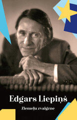 Edgars Liepiņš. Ziemeļu zvaigzne цена и информация | Биографии, автобиографии, мемуары | 220.lv