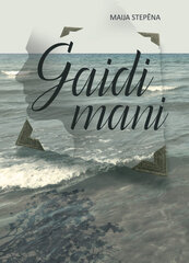 Gaidii mani цена и информация | Романы | 220.lv