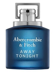 Туалетная вода Abercrombie &amp; Fitch Away Tonight EDT для мужчин, 100 мл цена и информация | Мужские духи | 220.lv
