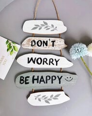 Деревянная табличка Don't worry be happy, Electronics LV-2139, 1 шт цена и информация | Праздничные декорации | 220.lv