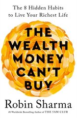 The Wealth Money Can't Buy: The 8 Hidden Habits to Live Your Richest Life cena un informācija | Ekonomikas grāmatas | 220.lv