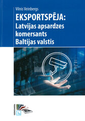 Eksportspēja: Latvijas apsardzes komersants Baltijas valstīs cena un informācija | Ekonomikas grāmatas | 220.lv