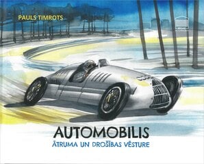 Automobilis. Ātruma un drošības vēsture cena un informācija | Grāmatas par arhitektūru | 220.lv