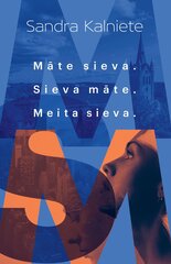 Māte sieva, Sieva māte, Meita sieva цена и информация | Биографии, автобиогафии, мемуары | 220.lv