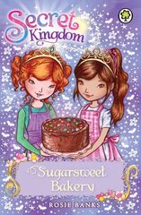 Secret Kingdom: Sugarsweet Bakery: Book 8 cena un informācija | Grāmatas pusaudžiem un jauniešiem | 220.lv