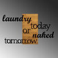 Dekoratyvinis medinis sienų priedas Laundry Today Or Naked Tomorrow цена и информация | Interjera priekšmeti | 220.lv