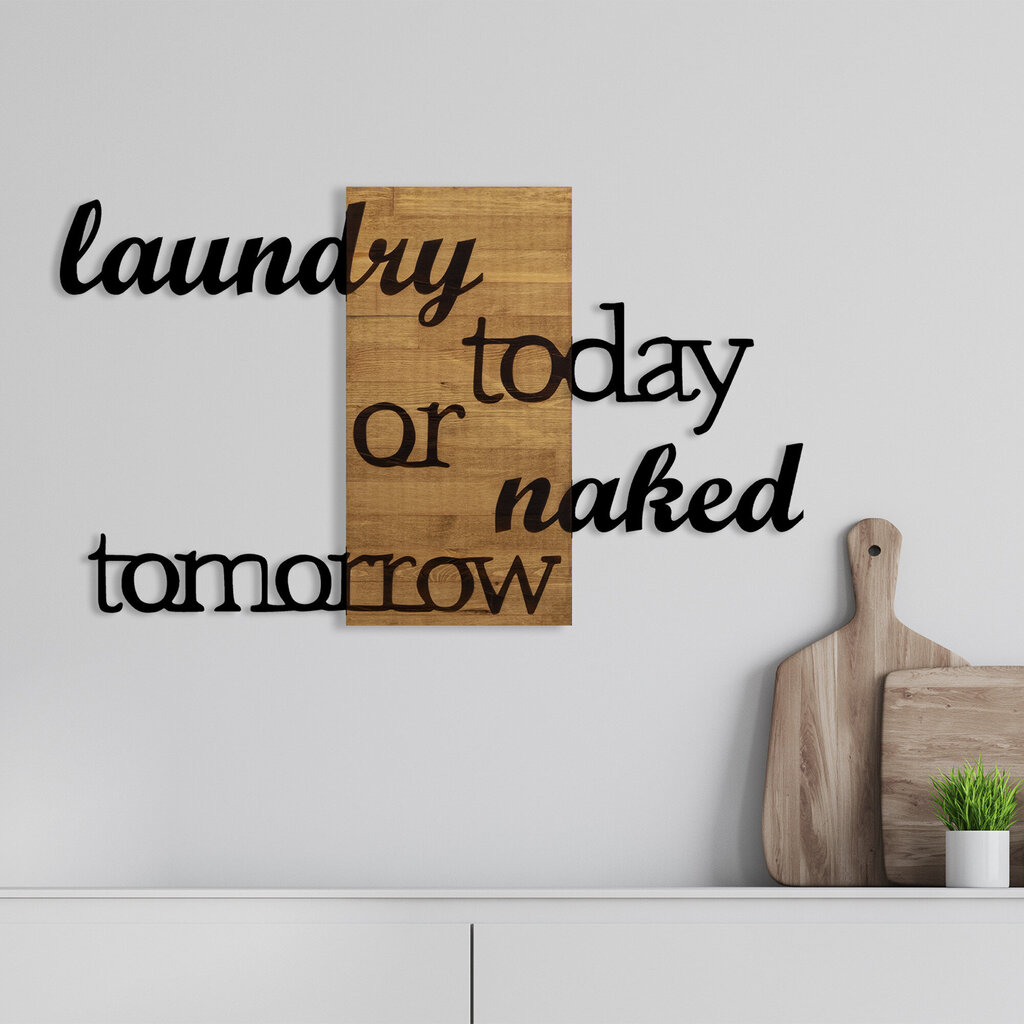 Dekoratyvinis medinis sienų priedas Laundry Today Or Naked Tomorrow цена и информация | Interjera priekšmeti | 220.lv