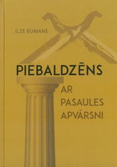 Piebaldzēns ar pasaules apvārsni цена и информация | Биографии, автобиографии, мемуары | 220.lv