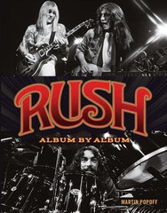 Rush: Album by Album cena un informācija | Mākslas grāmatas | 220.lv