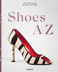 Shoes A-Z. The Collection of The Museum at FIT цена и информация | Книги о моде | 220.lv