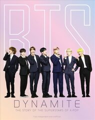 Bts - Dynamite: The Story of the Superstars of K-Pop цена и информация | Книги об искусстве | 220.lv