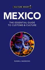 Mexico - Culture Smart!: The Essential Guide to Customs &amp; Culture Revised edition cena un informācija | Ceļojumu apraksti, ceļveži | 220.lv