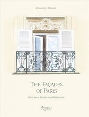 Facades of Paris: Windows, Doors, and Balconies цена и информация | Путеводители, путешествия | 220.lv