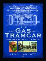 Gas Tramcar: An Idea Ahead of its Time cena un informācija | Ceļojumu apraksti, ceļveži | 220.lv