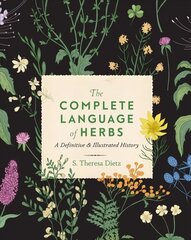 Complete Language of Herbs: A Definitive and Illustrated History, Volume 8 cena un informācija | Grāmatas par dārzkopību | 220.lv