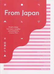 From Japan: Graphic Design from Japan, Compiled and Published by Counter-Print цена и информация | Книги об искусстве | 220.lv