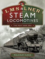 L M S &amp; L N E R Steam Locomotives: The Post War Era: The Post War Era cena un informācija | Ceļojumu apraksti, ceļveži | 220.lv