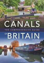 Canals of Britain: The Comprehensive Guide 4th edition cena un informācija | Ceļojumu apraksti, ceļveži | 220.lv