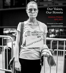 Our Voices, Our Streets: American Protests 2001-2011 цена и информация | Книги по фотографии | 220.lv