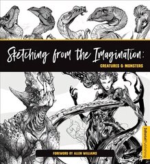 Sketching from the Imagination: Creatures &amp; Monsters: Creatures &amp; Monsters cena un informācija | Mākslas grāmatas | 220.lv