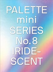 PALETTE mini 08: Iridescent: Holographics in design cena un informācija | Mākslas grāmatas | 220.lv