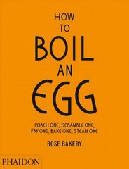 How to Boil an Egg: Poach One, Scramble One, Fry One, Bake One, Steam One, Make Them into Omelettes, French Toast, Pancakes, Puddings, Crepes, Tarts, Quiches, Custard, Soups, Scones, Muffins, Flans, Frittatas, Gratins, Cakes, Gnocchi, Salads, Sandwiches, cena un informācija | Pavārgrāmatas | 220.lv