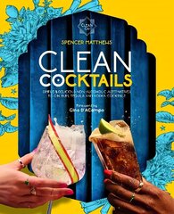 Clean Cocktails: Simple &amp; Delicious Non-Alcoholic Alternatives to Gin, Rum, Tequila and Vodka Cocktails цена и информация | Книги рецептов | 220.lv