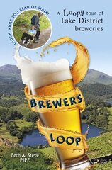 Brewers Loop: A Loopy tour of Lake District breweries cena un informācija | Ceļojumu apraksti, ceļveži | 220.lv