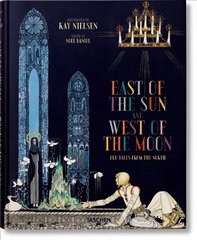 Kay Nielsen. East of the Sun and West of the Moon: East of the Sun and West of the Moon cena un informācija | Mākslas grāmatas | 220.lv