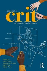 Rethinking the Crit: New Pedagogies in Design Education цена и информация | Книги об искусстве | 220.lv