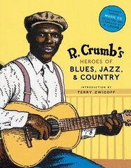 R. Crumb Heroes of Blues, Jazz &amp; Country cena un informācija | Mākslas grāmatas | 220.lv