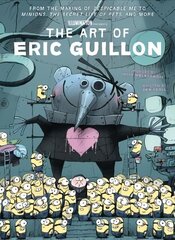 Art of Eric Guillon - From the Making of Despicable Me to Minions, the Secret Life of Pets, and More cena un informācija | Mākslas grāmatas | 220.lv