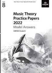 Music Theory Practice Papers 2022 Model Answers, ABRSM Grade 8 cena un informācija | Mākslas grāmatas | 220.lv