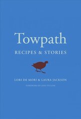 Towpath: Recipes and Stories cena un informācija | Pavārgrāmatas | 220.lv