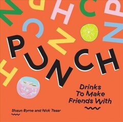 Punch: Drinks To Make Friends With cena un informācija | Pavārgrāmatas | 220.lv