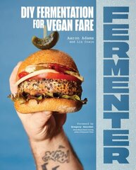 Fermenter: DIY Fermentation for Vegan Fare, Including Recipes for Krauts, Pickles, Koji, Tempeh, Nut- &amp; Seed-Based Cheeses, Fermented Beverages &amp; What to Do with Them цена и информация | Книги рецептов | 220.lv